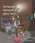 The Tiny Light That Gave His All... to be a "Star" - eBook