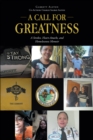 A Call for Greatness : A Strokes, Heart-Attacks, and Homelessness Memoir - eBook