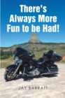 There's Always More Fun to be Had! - eBook