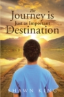 The Journey is Just as Important as the Destination - eBook