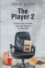 The Player 2 : Fooled: Sex, Murder, Lies and Regrets It's Not Over - eBook