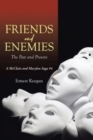 Friends and Enemies : The Past and Present - Book