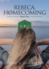 Rebeca, the Homecoming : Book One - eBook