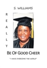 Really Be of Good Cheer : I Have Overcome the World - Book
