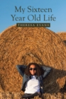 My Sixteen Year Old Life - eBook