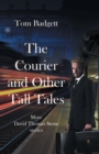 The Courier and Other Tall Tales : More David Thomas Stone stories - eBook