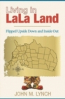 Living in LaLa Land : Flipped Upside Down and Inside Out - Book