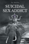 Suicidal Sex Addict - eBook