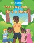 That's My Dad-He's a Hero! - eBook