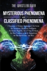Mysterious Phenomena and Classified Phenomena : A Discussion of Dreams, Nonbiological Life Forms, the Paranormal, Mysterious Intelligence, the Ancient Megaliths, Out of Place Artifacts, the Alien Pres - eBook