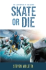 Skate or Die : The Last Voyage of the Icemen - eBook