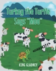 Turkey the Turtle Says "Moo" - eBook