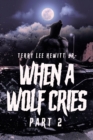 When a Wolf Cries : Part 2 - Book