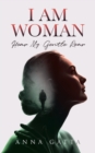 I AM WOMAN : Hear My Gentle Roar - eBook