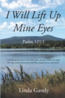 I Will Lift Up Mine Eyes : Psalm 121:1 - eBook