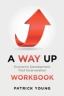 A Way Up : Economic Development Post Incarceration Workbook - Book