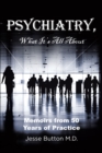 Psychiatry, What It's All About : Memoirs from 50 Years of Practice - eBook