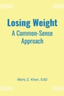 Losing Weight : A Common-Sense Approach - Book