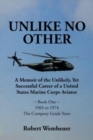Unlike No Other : A Memoir of the Unlikely, Yet Successful Career of a United States Marine Corps Aviator - Book