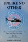 Unlike No Other : A Memoir of the Unlikely, Yet Successful Career of a United States Marine Corps Aviator - eBook