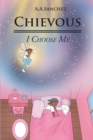 Chievous : I Choose Me - eBook