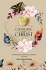 Changing with Christ : Removing the Old Self to Embrace the New - eBook