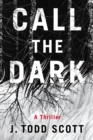 Call the Dark : A Thriller - Book