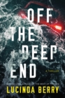 Off the Deep End : A Thriller - Book