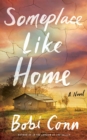 Someplace Like Home : A Novel - Book