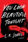 You Look Beautiful Tonight : A Thriller - Book