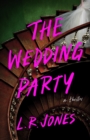 The Wedding Party : A Thriller - Book