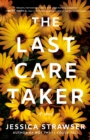 The Last Caretaker : A Novel - Book