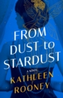 From Dust to Stardust : A Novel - Book