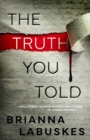 The Truth You Told - Book