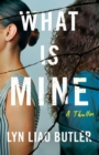 What Is Mine : A Thriller - Book