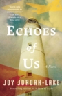 Echoes of Us : A Novel - Book