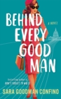 Behind Every Good Man : A Novel - Book