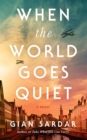 When the World Goes Quiet : A Novel - Book