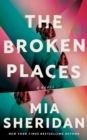 The Broken Places : A Novel - Book