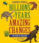 Billions of Years, Amazing Changes : The Story of Evolution - Book