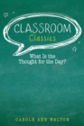 Classroom Classics : What Is the Thought for the Day? - Book