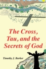 The Cross, Tau, and the Secrets of God - Book