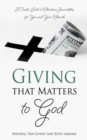Giving that Matters to God : A Fresh Look at Christian Stewardship for You and Your Church - Book
