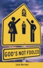 God's Not Fooled - Book