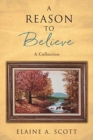 A Reason to Believe : A Collection - Book