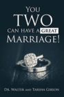 You TWO Can Have a Great Marriage! - Book