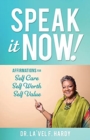 Speak It Now! : Affirmations for Self Care Self Worth Self Value - Book