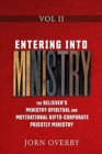Entering Into Ministry Vol II : The Believer's Ministry - Spiritual and Motivational Gifts - Corporate Priestly Ministry - Book