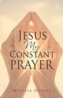 Jesus My Constant Prayer - Book