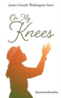 On My Knees : #positionofcomfort - Book